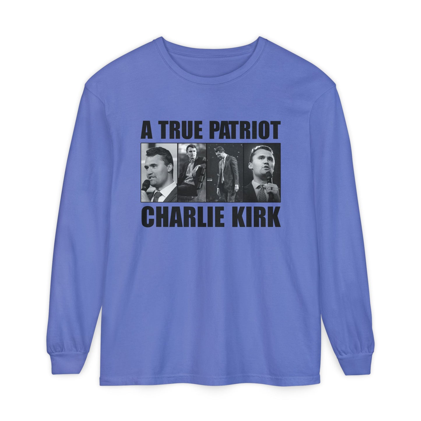 A True Patriot Long Sleeve T-Shirt | Unisex Garment-Dyed Tee, Political Apparel, Gift for Activists, Casual Wear, Comfortable Style
