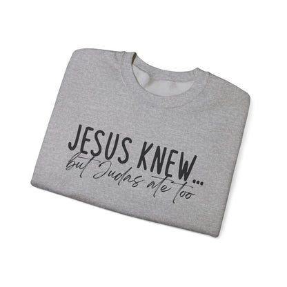 Jesus Knew Gildan Sweatshirt