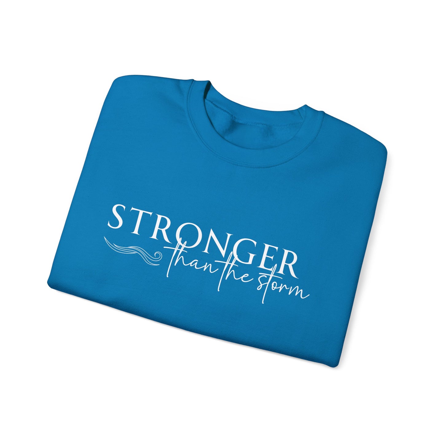 Empowering Crewneck Sweatshirt - "Stronger Than the Storm" - Cozy Gift for Resilience, Fitness, Motivation