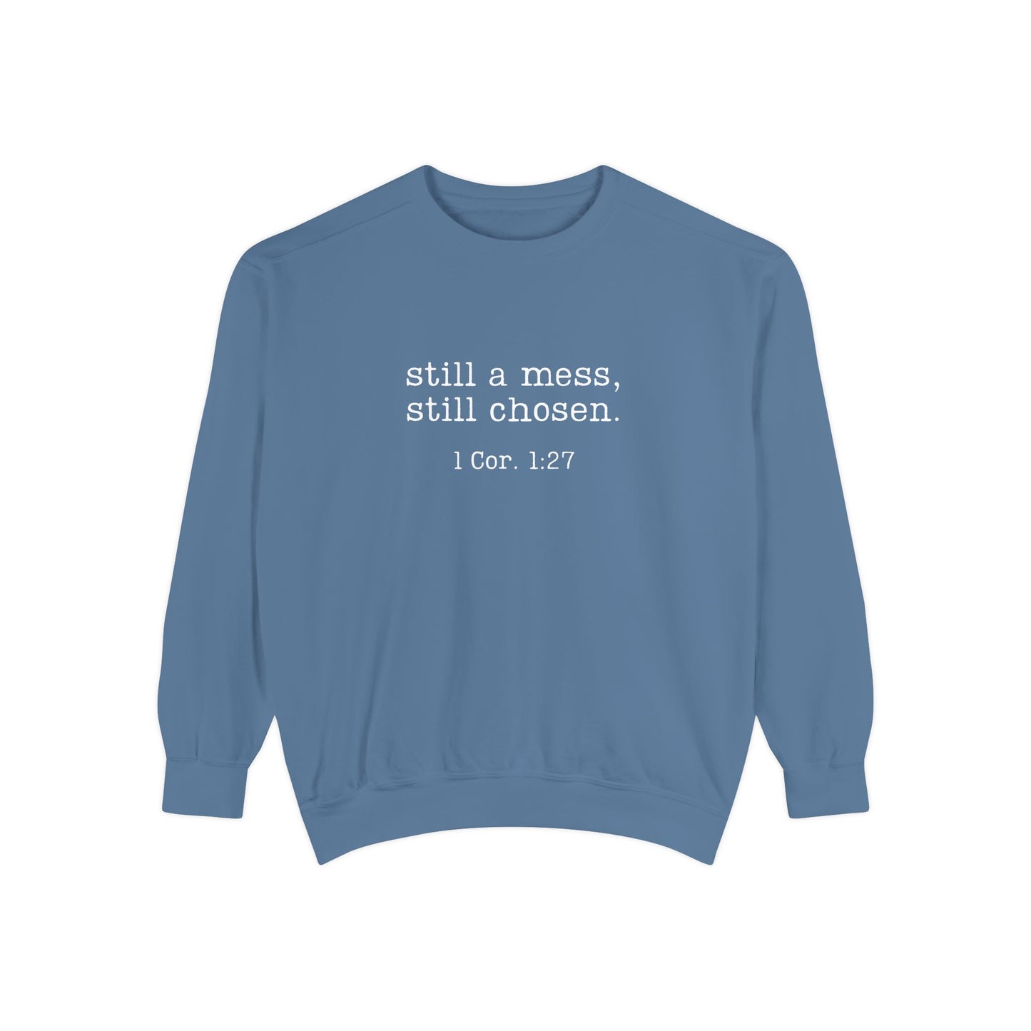 Still a Mess Comfort Colors