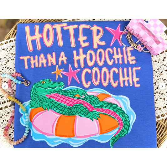 Hotter Than A Hoochie Coochie Shirt