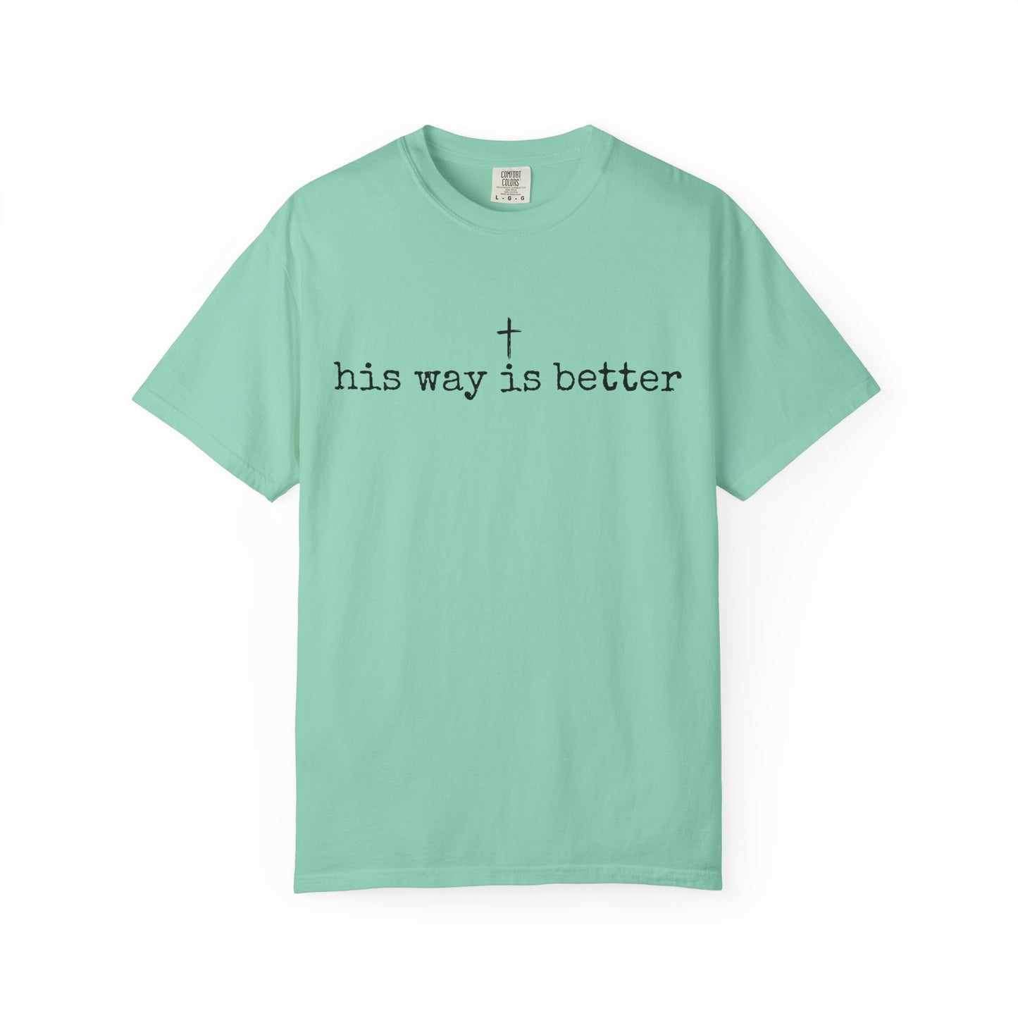 His Way Is Better Comfort Colors