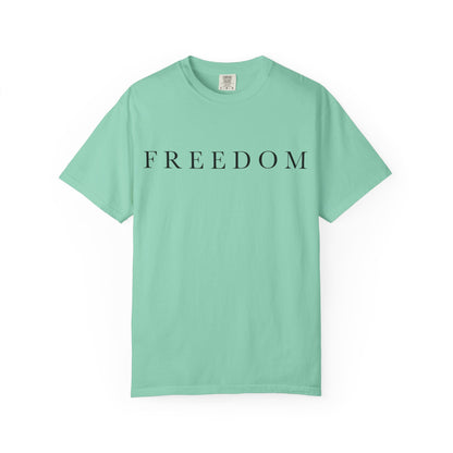 Garment-Dyed Freedom T-Shirt, Unisex Tee, Casual Wear, Gift for Freedom Lovers, Everyday Comfort, Summer Fashion