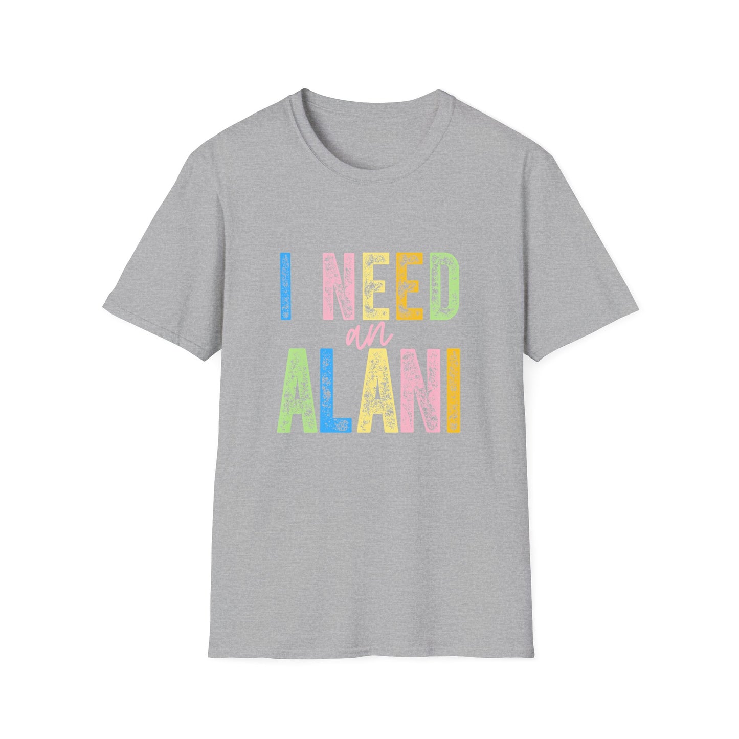 I Need an Alani Gildam Softstyle T-Shirt
