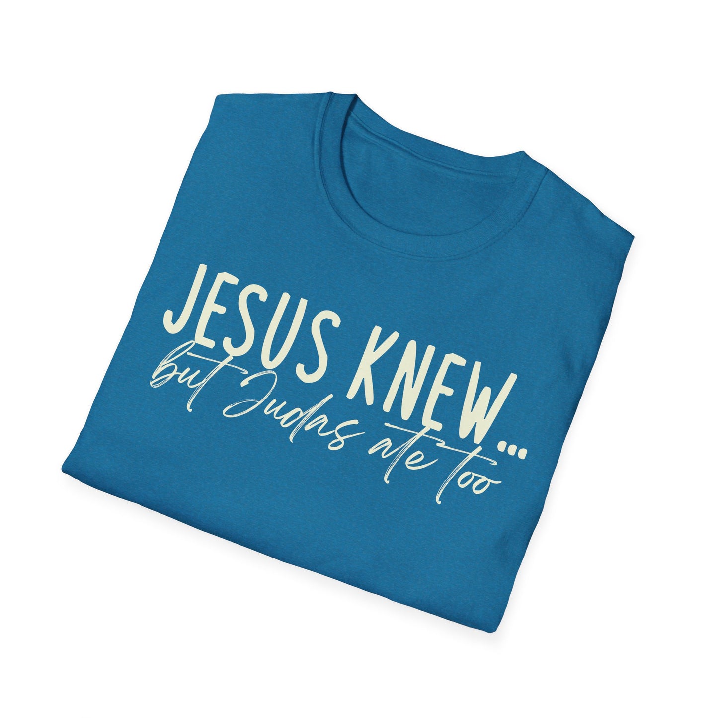 Jesus Knew Gildan Softstyle T-Shirt