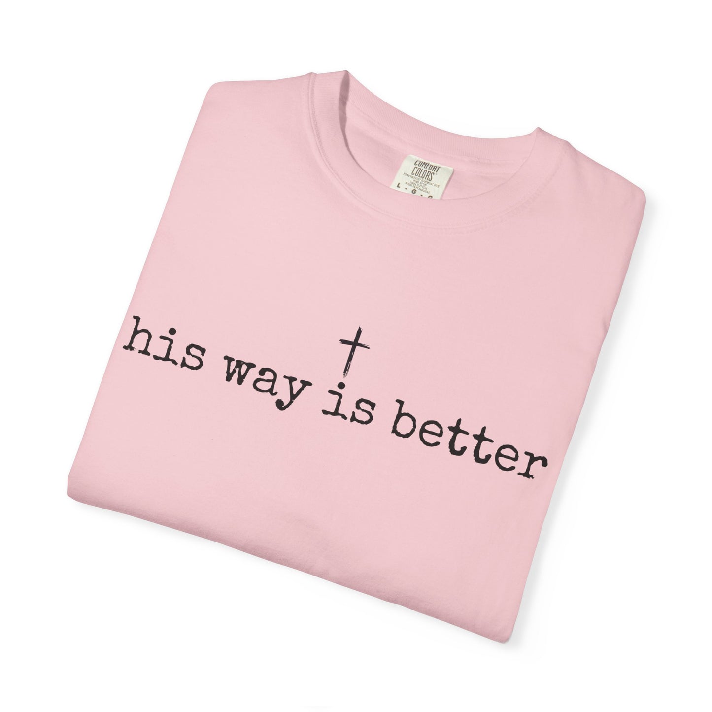 His Way Is Better Comfort Colors