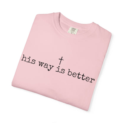 His Way Is Better Comfort Colors