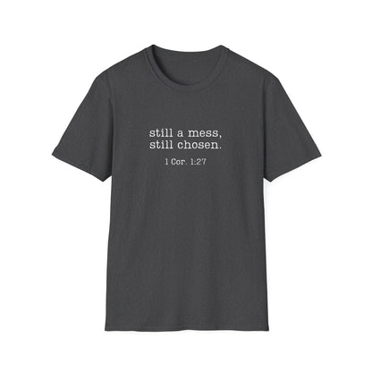Still a Mess Gildan Softstyle
