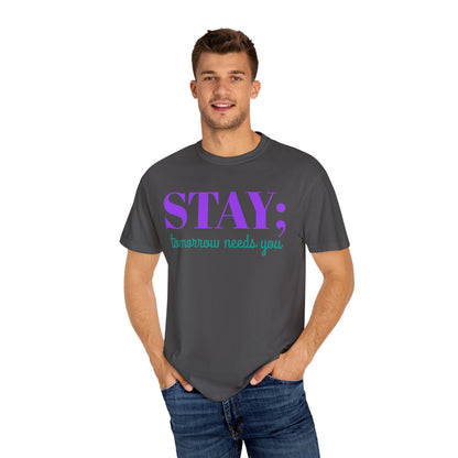 Stay Tomorrow Needs You T-shirt