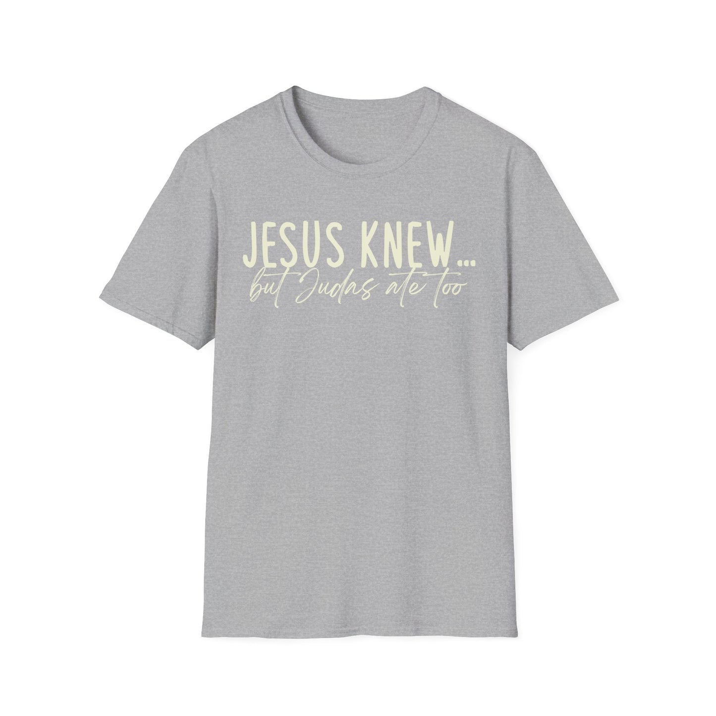 Jesus Knew Gildan Softstyle T-Shirt