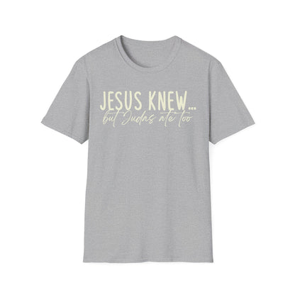 Jesus Knew Gildan Softstyle T-Shirt