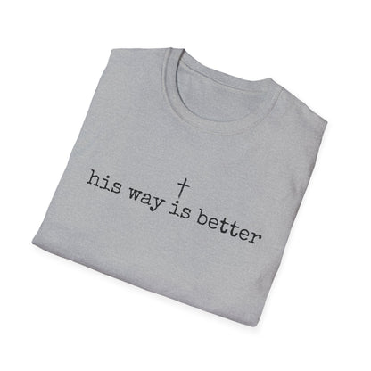 His Way Is Better Gildan Softstyle