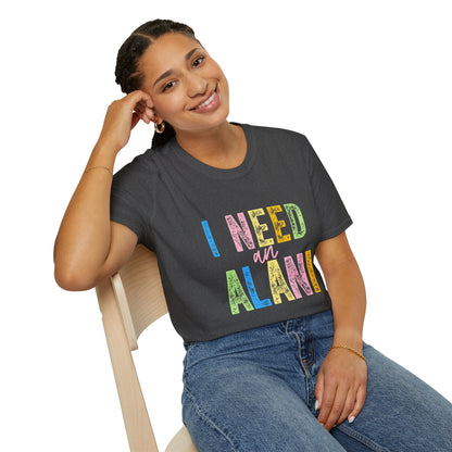 I Need an Alani Gildam Softstyle T-Shirt