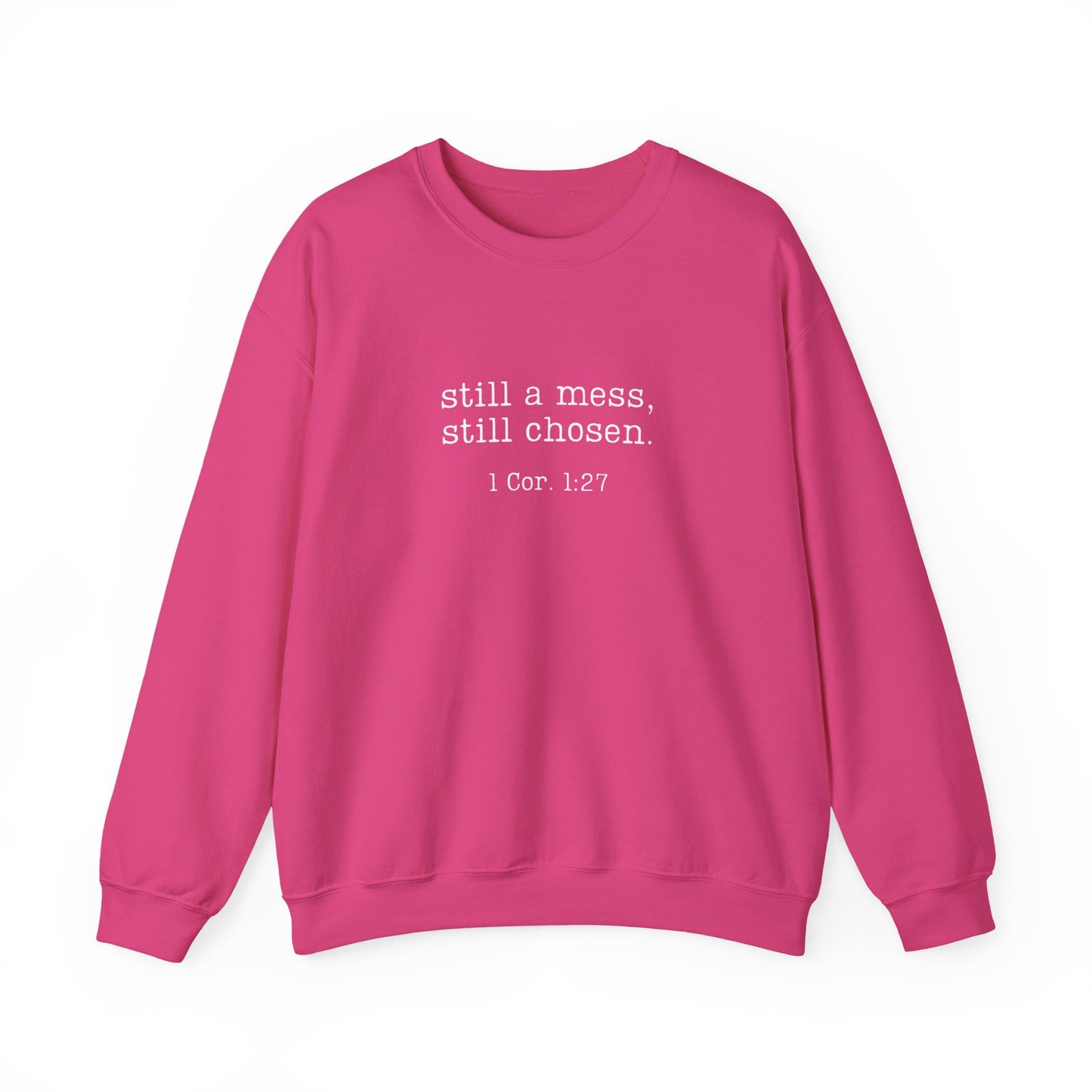 Still a Mess Gildan Sweatshirt