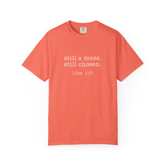 Still A Mess Comfort Colors