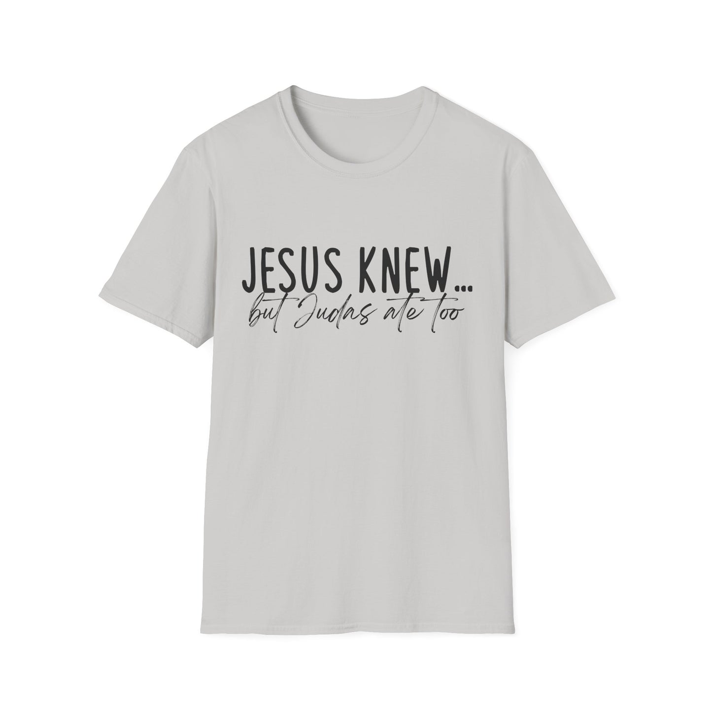 Jesus Knew Gildan Softstyle