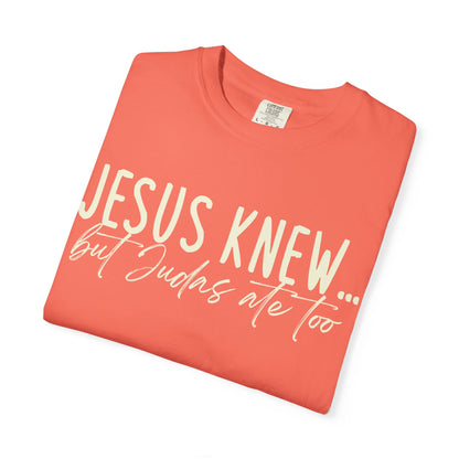 Jesus Knew Comfort Colors