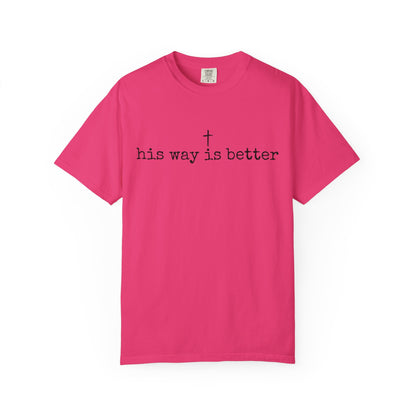 His Way Is Better Comfort Colors
