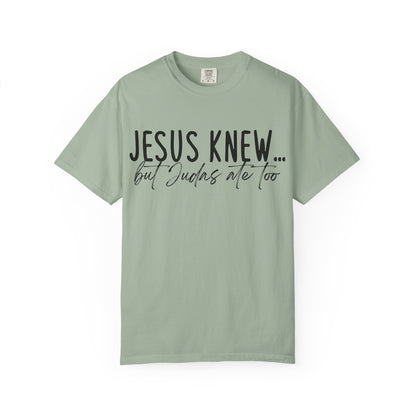 Jesus Knew Comfort Colors