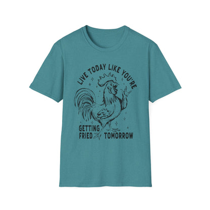 Funny Graphic T-Shirt, Live Today Like You're Getting Fried Tomorrow Tee, Gift for Chicken Lovers, Casual Wear, Humorous Shirt