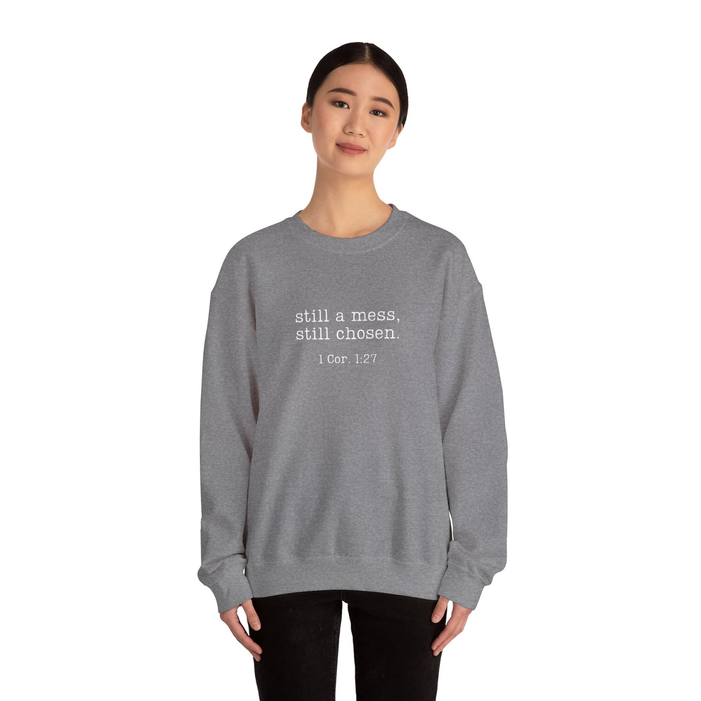 Still a Mess Gildan Sweatshirt