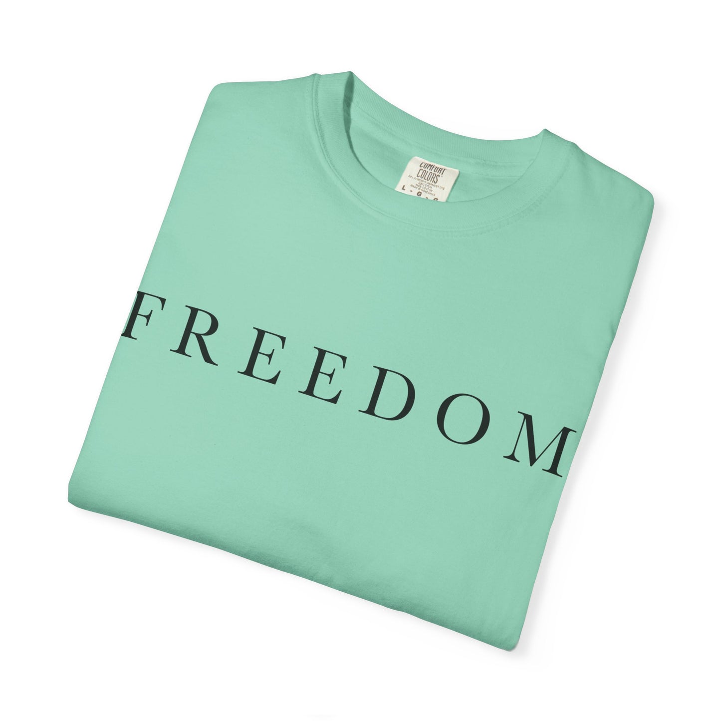 Garment-Dyed Freedom T-Shirt, Unisex Tee, Casual Wear, Gift for Freedom Lovers, Everyday Comfort, Summer Fashion