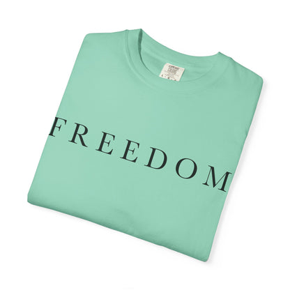 Garment-Dyed Freedom T-Shirt, Unisex Tee, Casual Wear, Gift for Freedom Lovers, Everyday Comfort, Summer Fashion