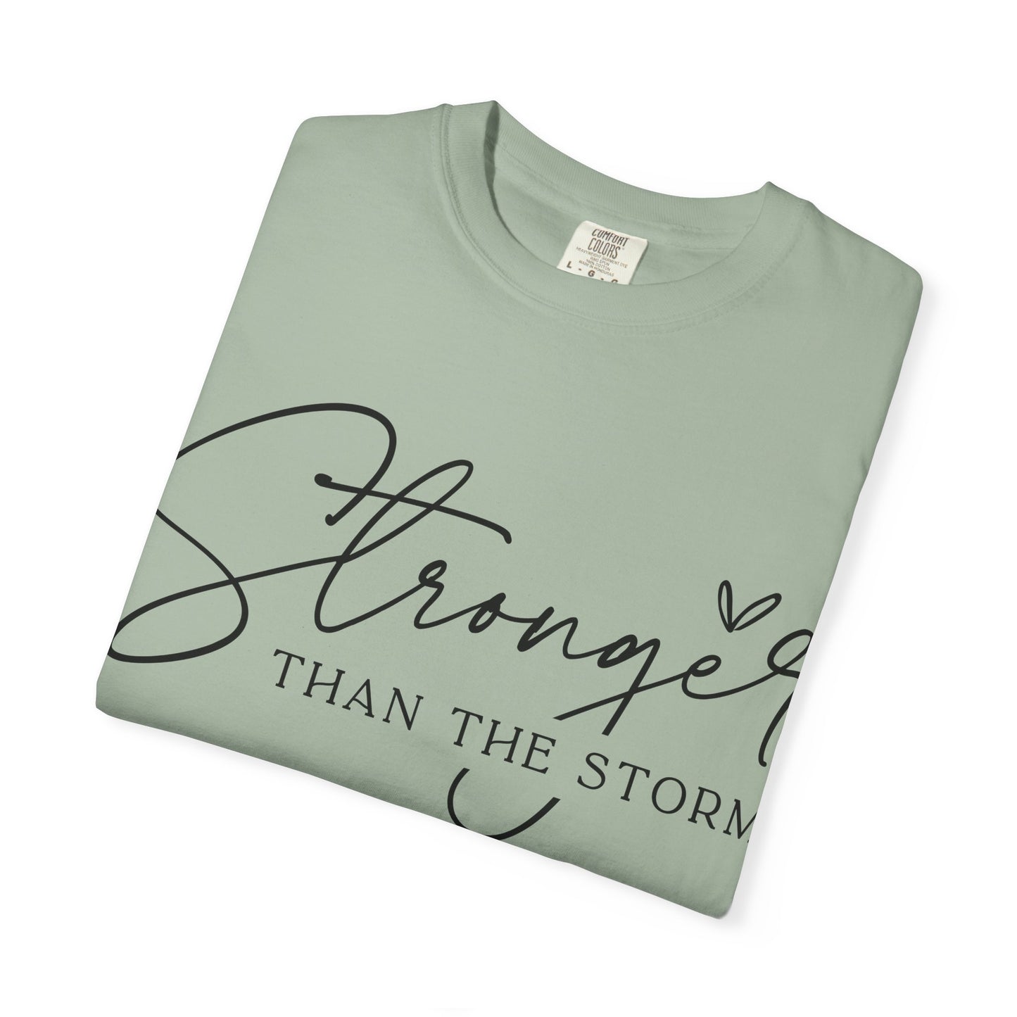 Stronger Than the Storm T-Shirt, Inspirational Tee, Unisex Garment-Dyed T-Shirt, Motivational Apparel, Perfect Gift for Resilience