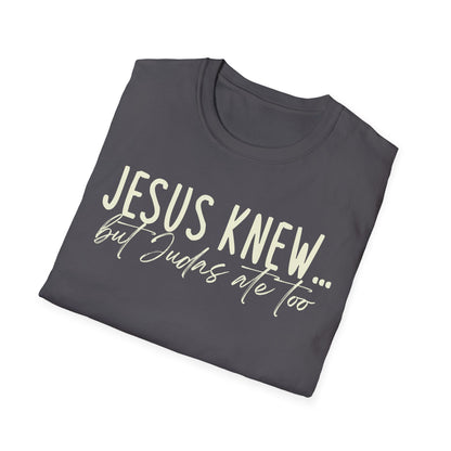 Jesus Knew Gildan Softstyle T-Shirt