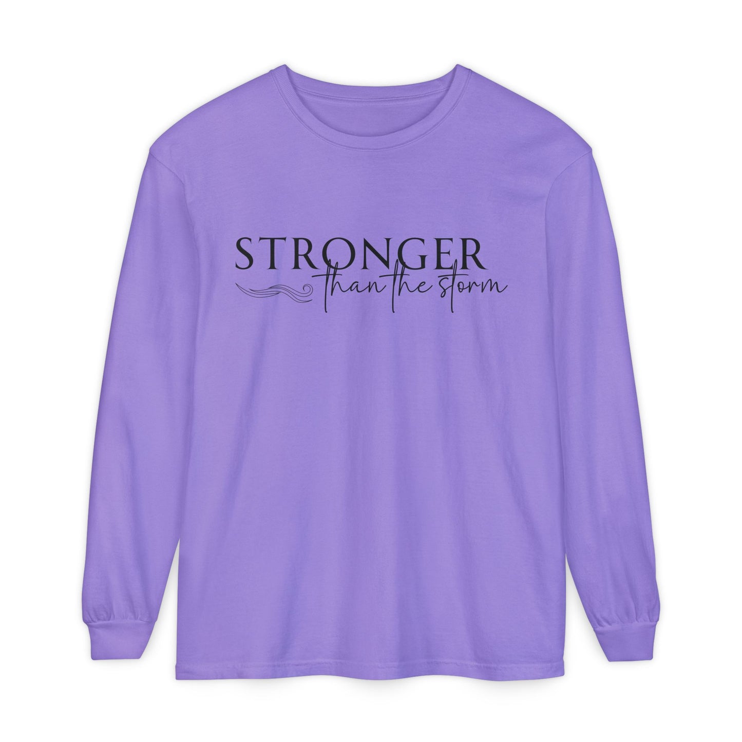 Garment-Dyed Long Sleeve Tee - 'Stronger than the Storm', Motivational Shirt, Inspirational Gift, Cozy Apparel, Perfect for All Occasions