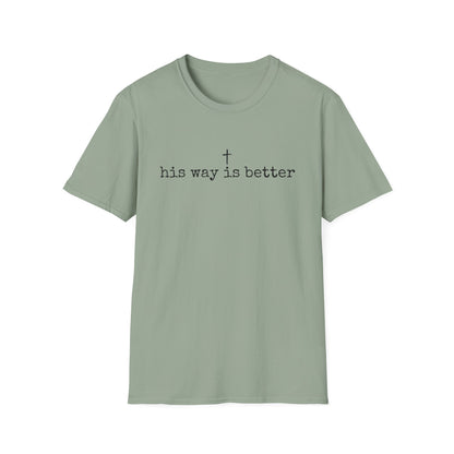 His Way Is Better Gildan Softstyle