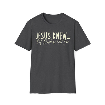 Jesus Knew Gildan Softstyle T-Shirt