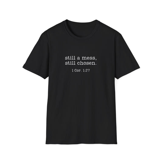Still a Mess Gildan Softstyle