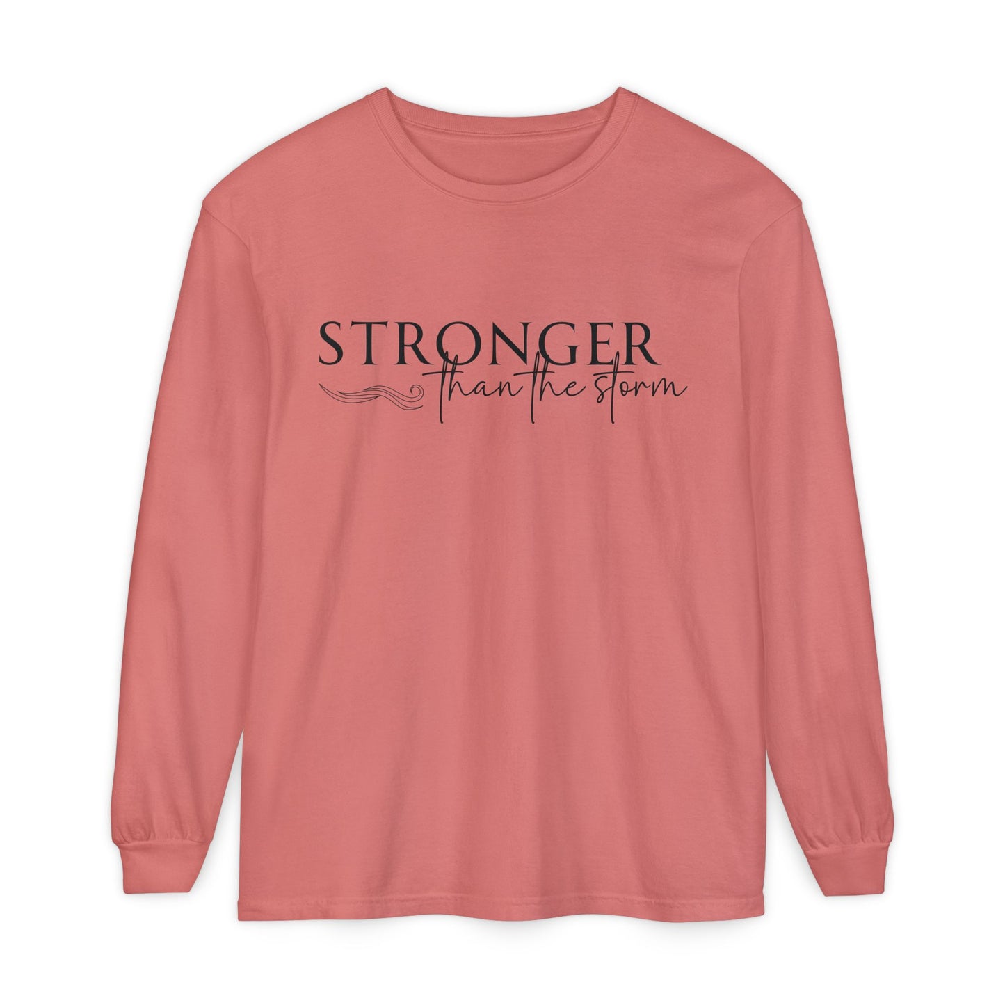 Garment-Dyed Long Sleeve Tee - 'Stronger than the Storm', Motivational Shirt, Inspirational Gift, Cozy Apparel, Perfect for All Occasions