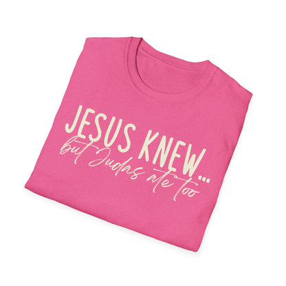 Jesus Knew Gildan Softstyle T-Shirt