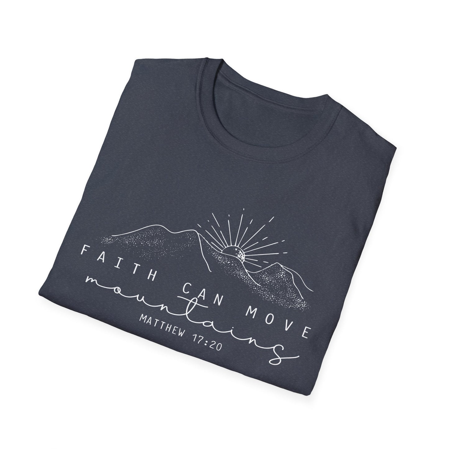 Faith Can Move Mountains Gildan Softstyle