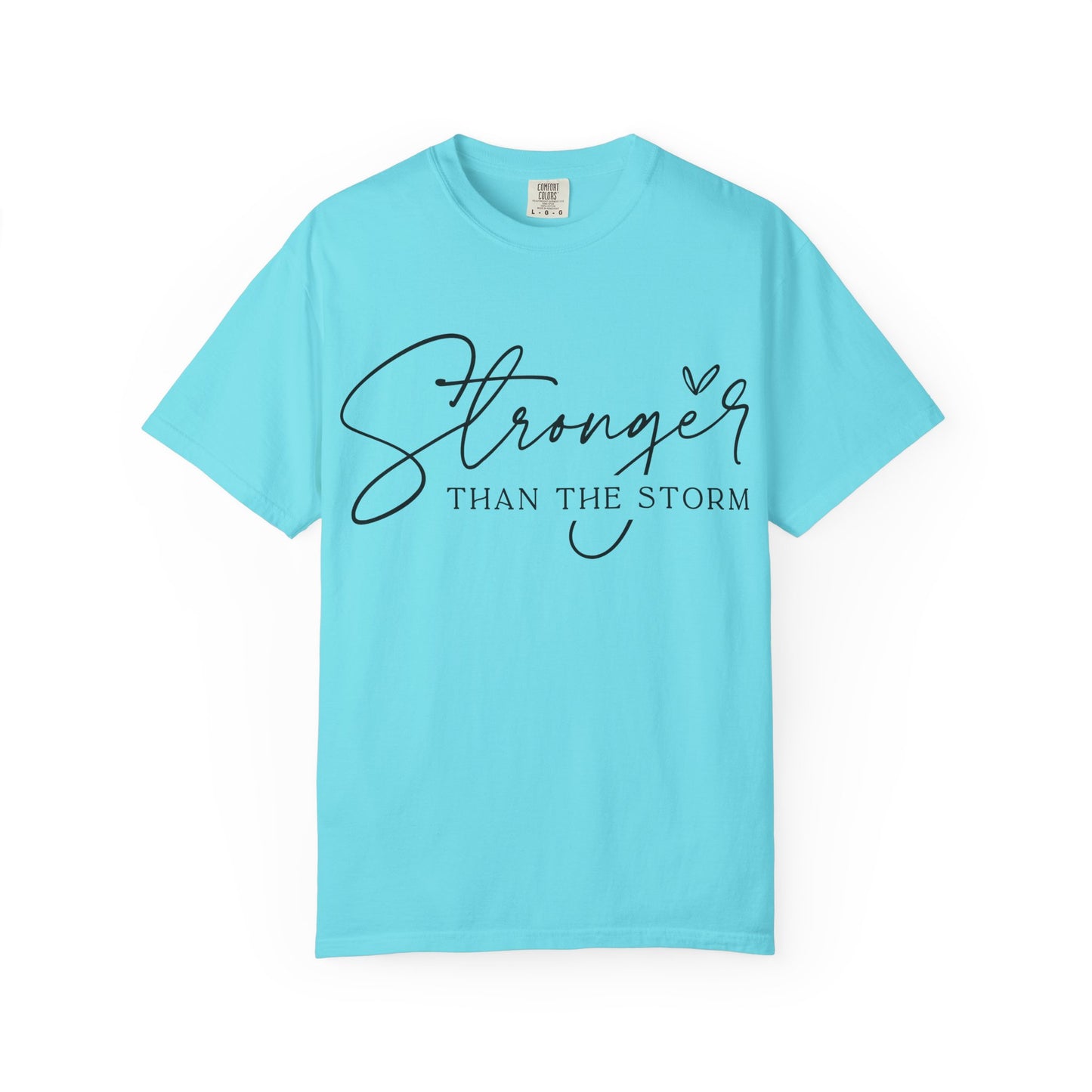 Stronger Than the Storm T-Shirt, Inspirational Tee, Unisex Garment-Dyed T-Shirt, Motivational Apparel, Perfect Gift for Resilience