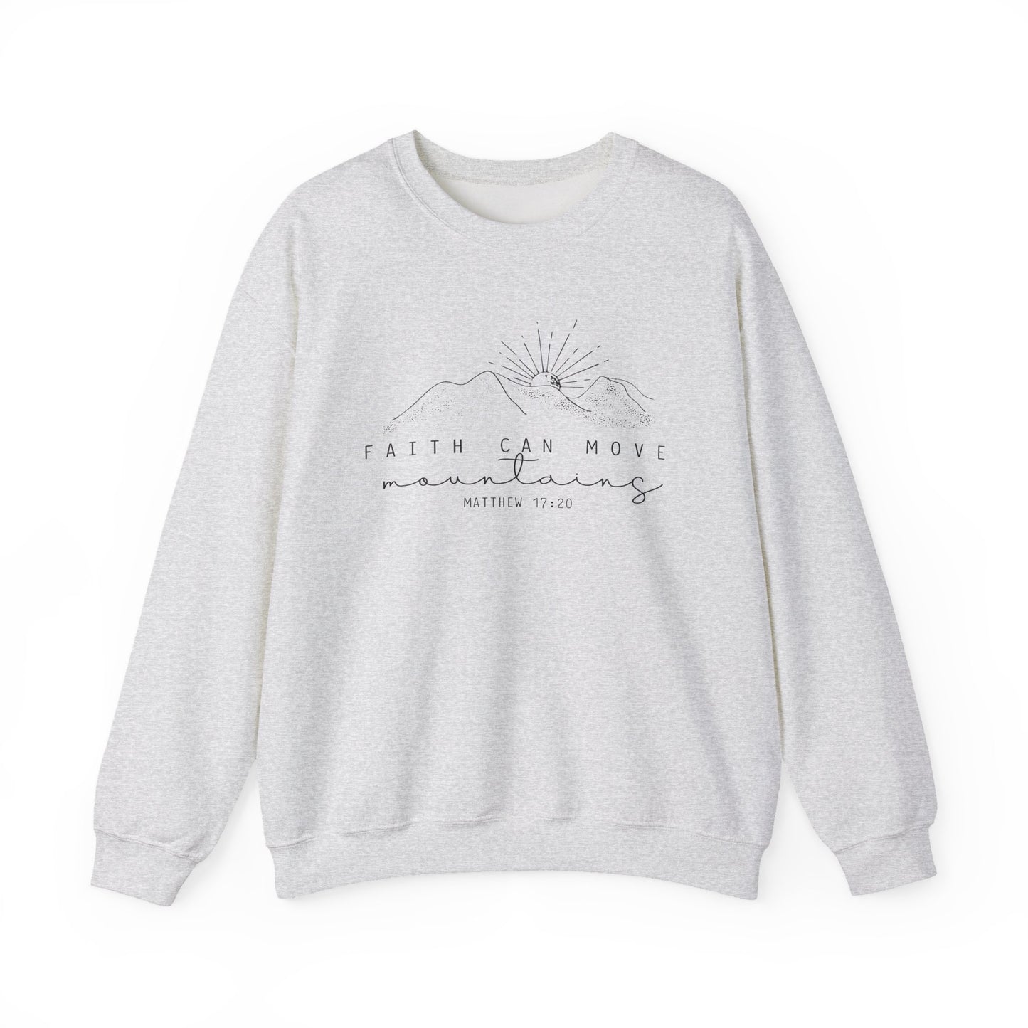 Faith Can Move Mountains Gildan Sweatshirt