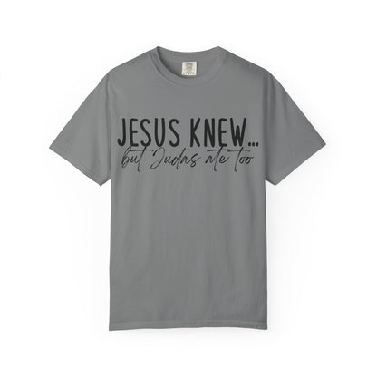 Jesus Knew Comfort Colors