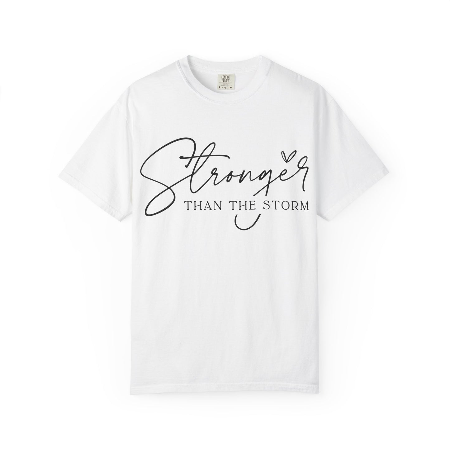 Stronger Than the Storm T-Shirt, Inspirational Tee, Unisex Garment-Dyed T-Shirt, Motivational Apparel, Perfect Gift for Resilience