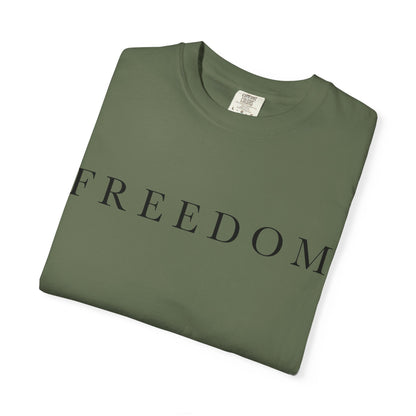 Garment-Dyed Freedom T-Shirt, Unisex Tee, Casual Wear, Gift for Freedom Lovers, Everyday Comfort, Summer Fashion