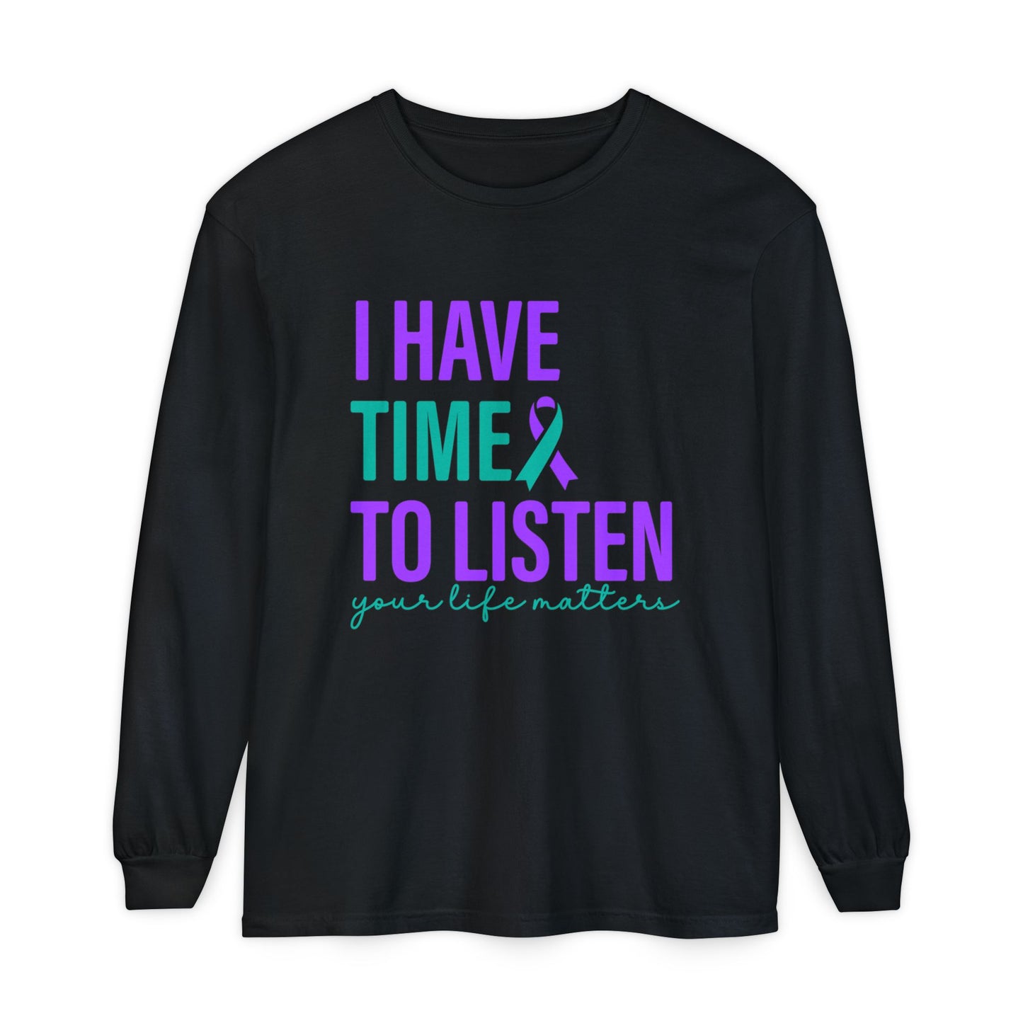 I Have Time to Listen Longsleeve