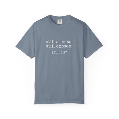 Still A Mess Comfort Colors