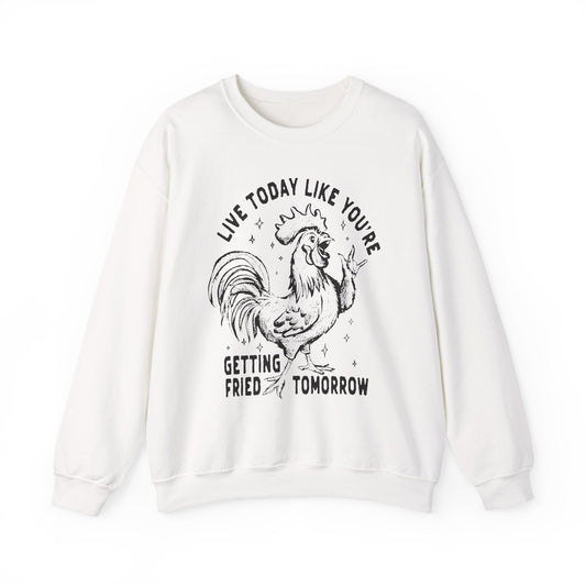 Live Today Crewneck Sweatshirt, Funny Gift, Cozy Sweatshirt, Unisex Fashion, Casual Wear, Gift for Him/Her