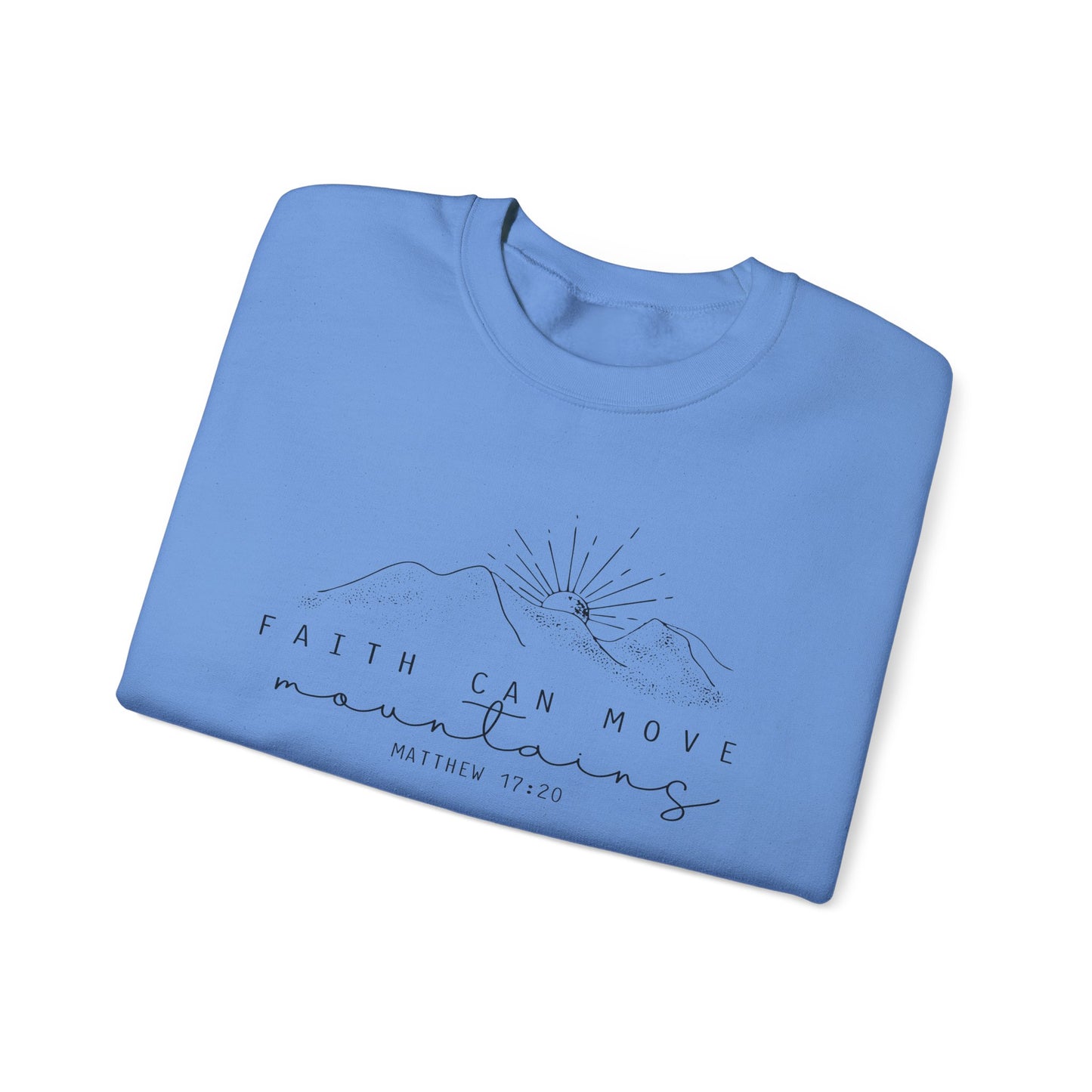 Faith Can Move Mountains Gildan Sweatshirt