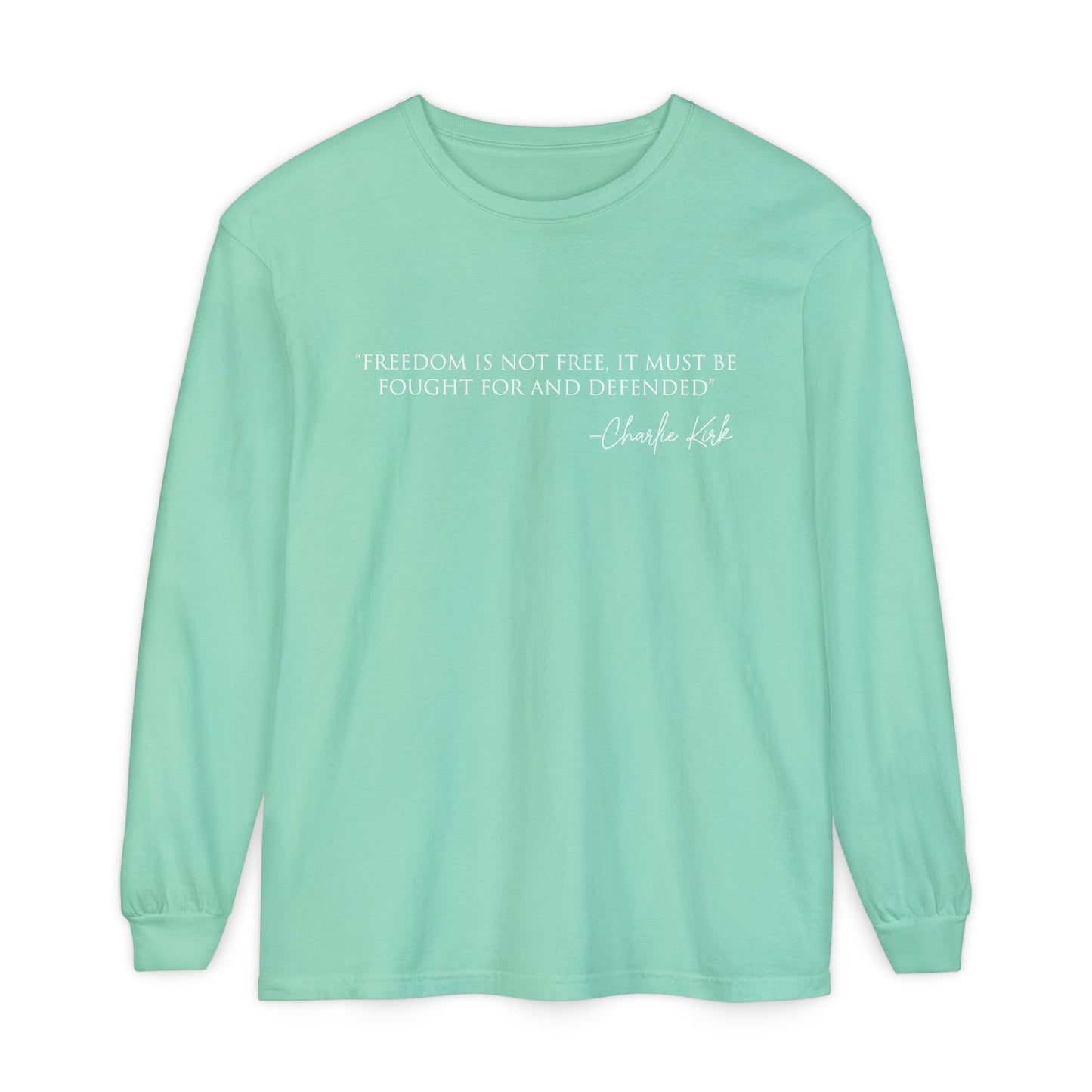 Freedom Quote Long Sleeve Tee - Unisex Garment-Dyed T-Shirt | Casual Wear, Gift for Men & Women, Inspirational, Everyday Comfort