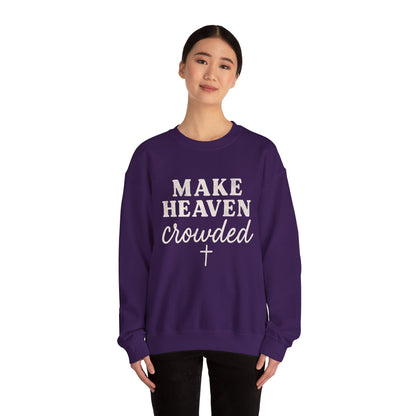 Make Heaven Crowded Gildan Sweatshirt