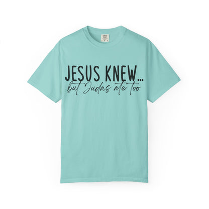 Jesus Knew Comfort Colors