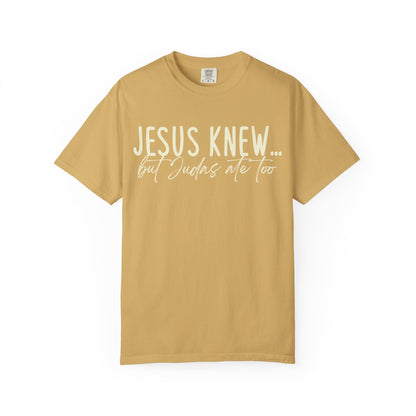 Jesus Knew Comfort Colors
