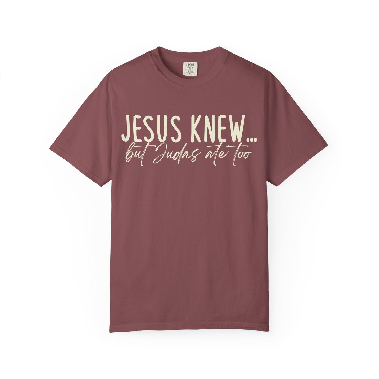 Jesus Knew Comfort Colors